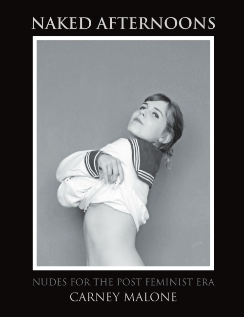 Naked Afternoons: Nudes for the Post Feminist Era