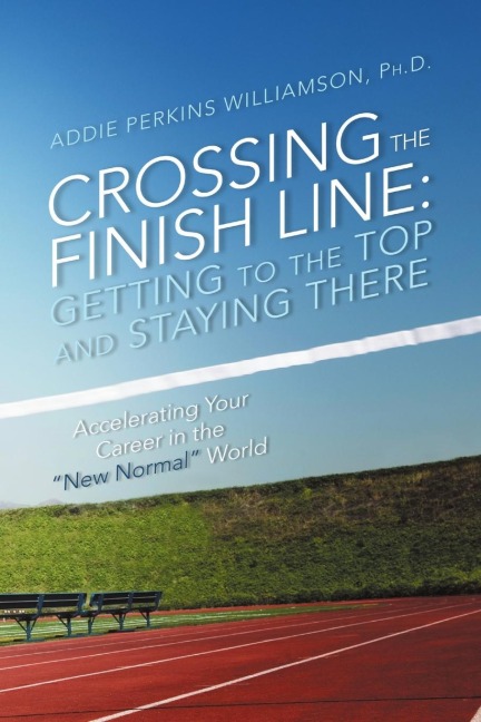 Crossing the Finish Line: Getting to the Top and Staying There