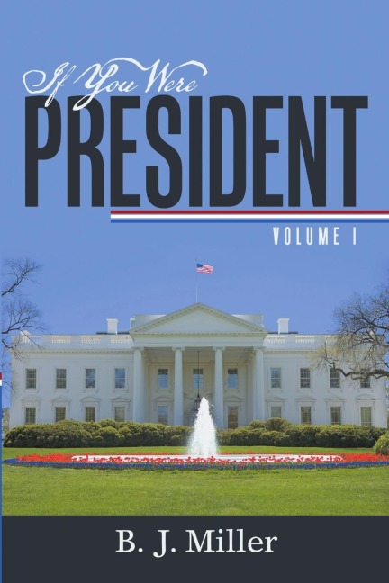 If You Were President: Volume I