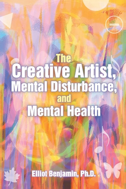 The Creative Artist, Mental Disturbance, and Mental Health