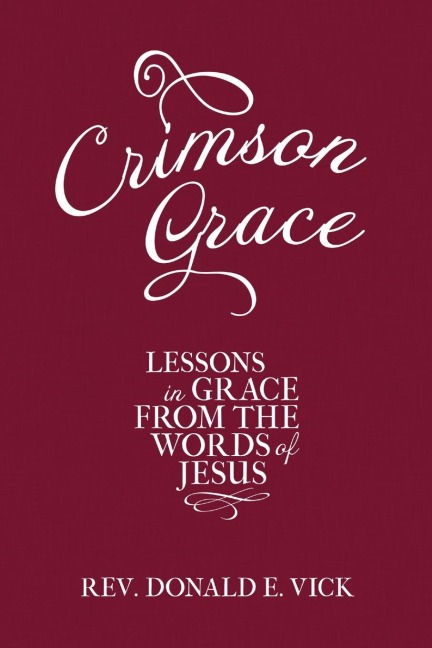 Crimson Grace: Lessons in Grace from the Words of Jesus