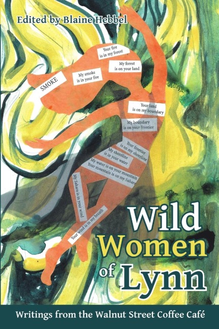 Wild Women of Lynn: Writings from the Walnut Street Coffee Café