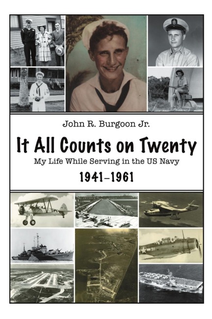 It All Counts On Twenty: My Life While Serving In the US Navy, 1941-1961