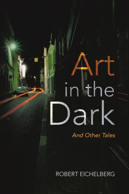 Art In the Dark: And Other Tales