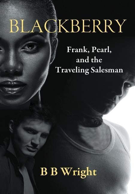 Blackberry: Frank, Pearl and the Traveling Salesman