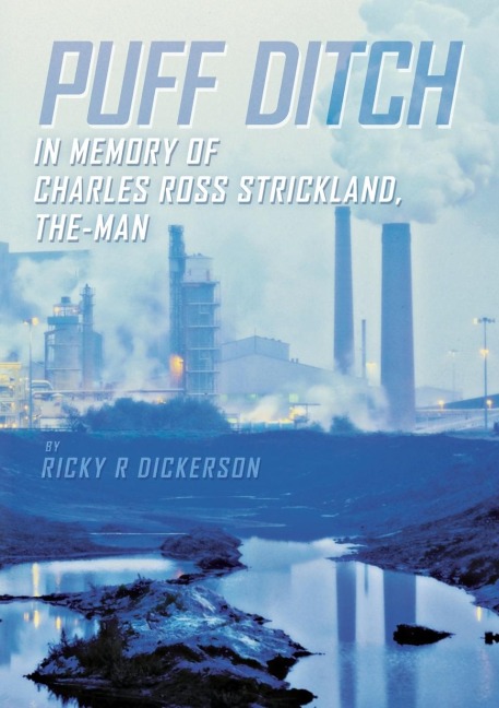 Puff Ditch: In Memory of Charles Ross Strickland, The-Man