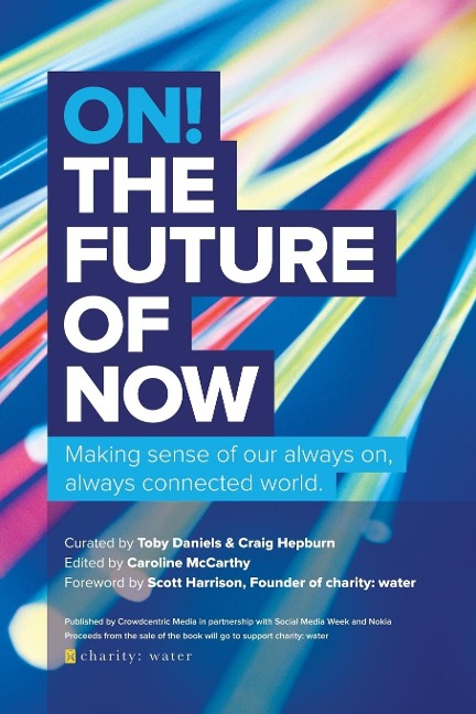 ON! The Future of Now: Making Sense of our Always On, Always Connected World