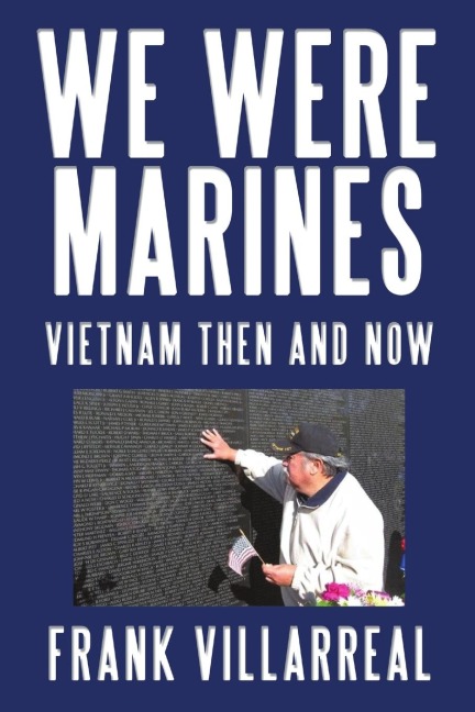 We Were Marines: Vietnam Then and Now