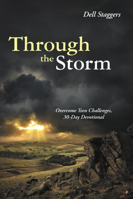 Through the Storm: Overcome Teen Challenges, 30-Day Devotional