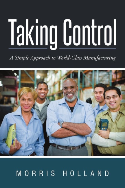 Taking Control: A Simple Approach to World-Class Manufacturing