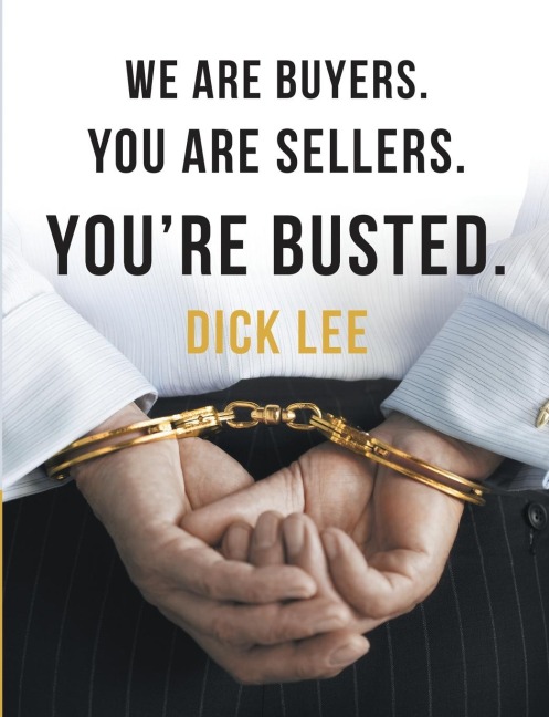 We Are Buyers. You Are Sellers. Youre Busted.