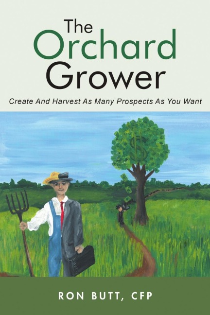 The Orchard Grower: Create and Harvest As Many Prospects As You Want