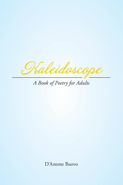 Kaleidoscope: A Book of Poetry for Adults