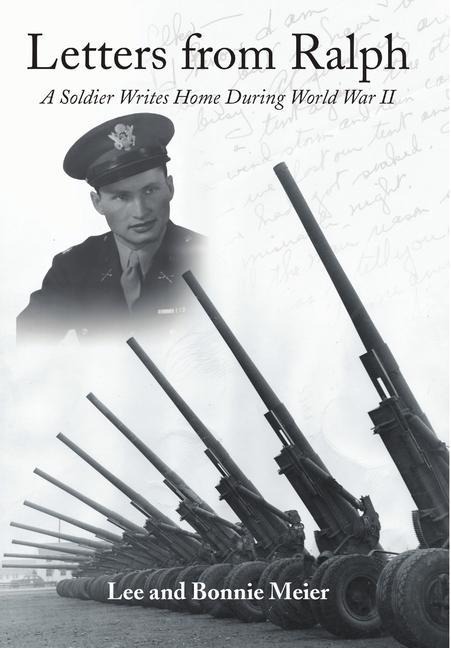 Letters from Ralph: A Soldier Writes Home During World War II