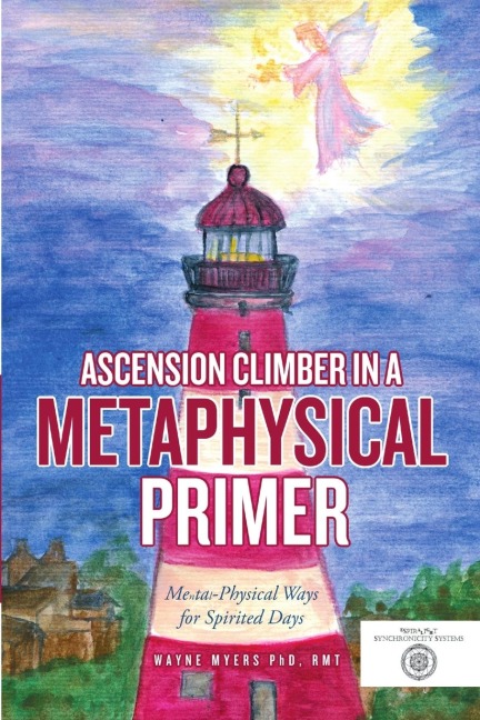 Ascension Climber In a Metaphysical Primer: Mental-Physical Ways for Spirited Days