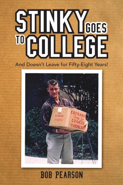Stinky Goes to College: And Doesnt Leave for Fifty-Eight Years!