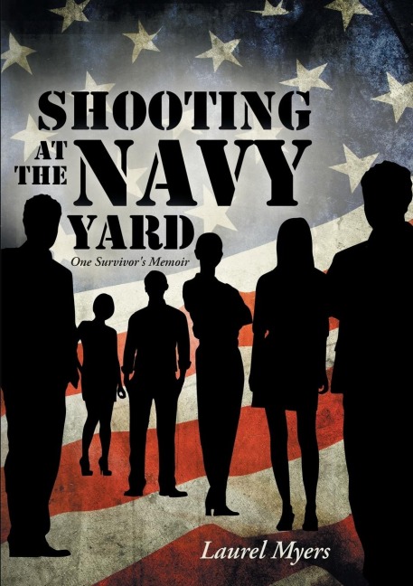 Shooting at the Navy Yard: One Survivors Memoir