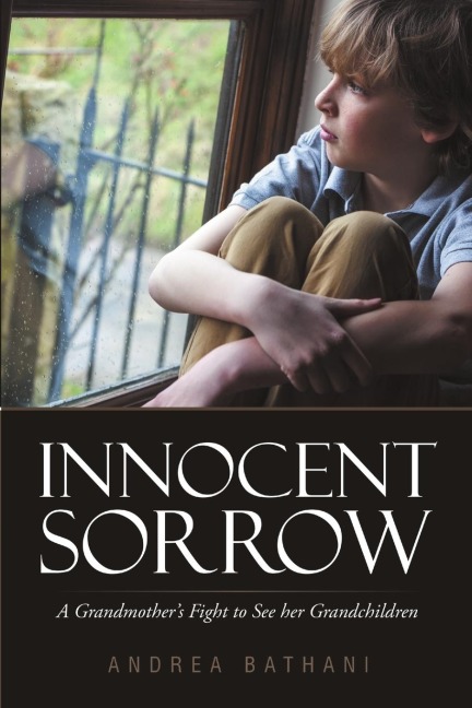 Innocent Sorrow: A Grandmothers Fight to See her Grandchildren