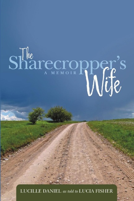 The Sharecroppers Wife: A Memoir