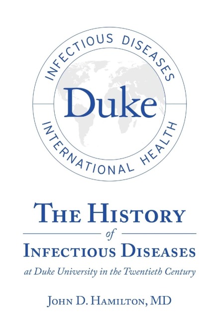 The History of Infectious Diseases At Duke University In the Twentieth Century