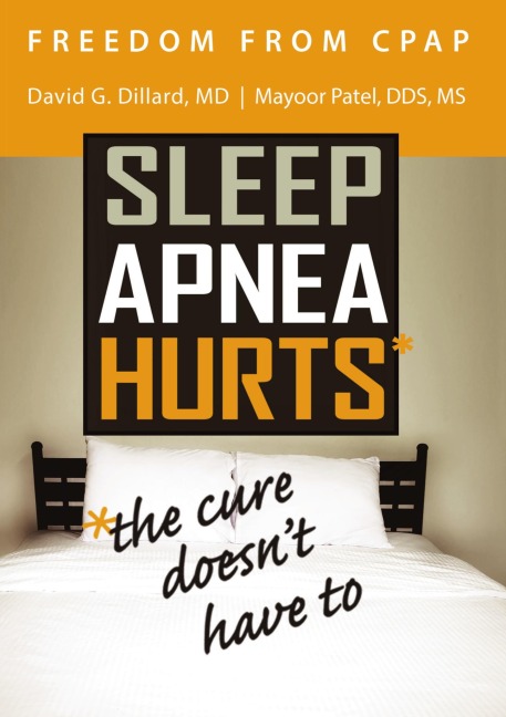 Freedom from CPAP: Sleep Apnea Hurts, the Cure Doesnt Have To
