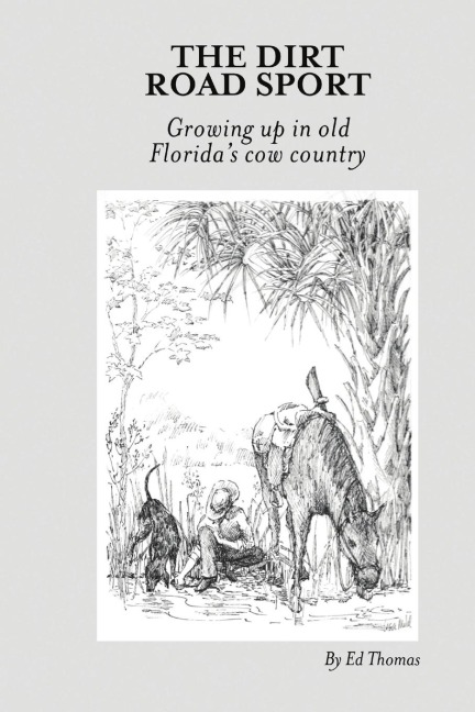 The Dirt Road Sport: Growing Up in Old Floridas Cow Country
