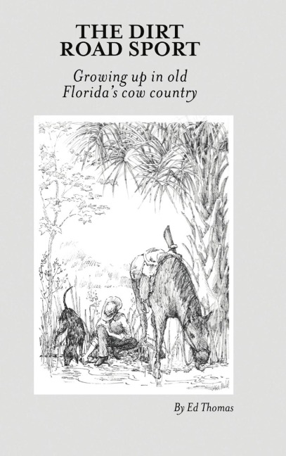 The Dirt Road Sport: Growing Up in Old Floridas Cow Country