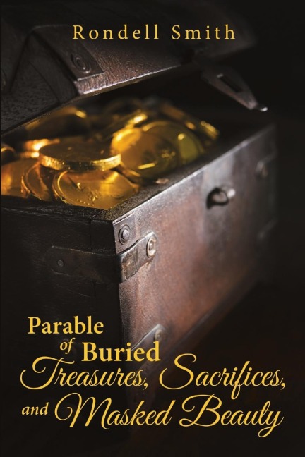Parable of Buried Treasures, Sacrifices, and Masked Beauty