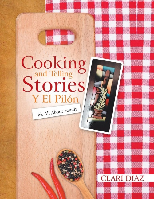Cooking and Telling Stories Y El Pilón: Its All About Family