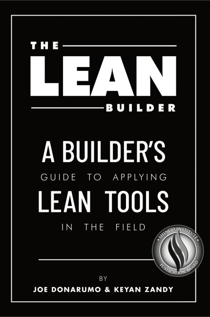 The Lean Builder: A Builders Guide to Applying Lean Tools in the Field