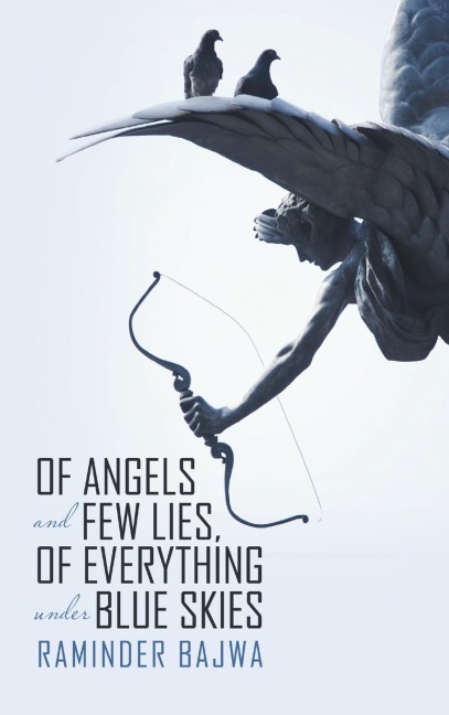 Of Angels and Few Lies, of Everything Under Blue Skies