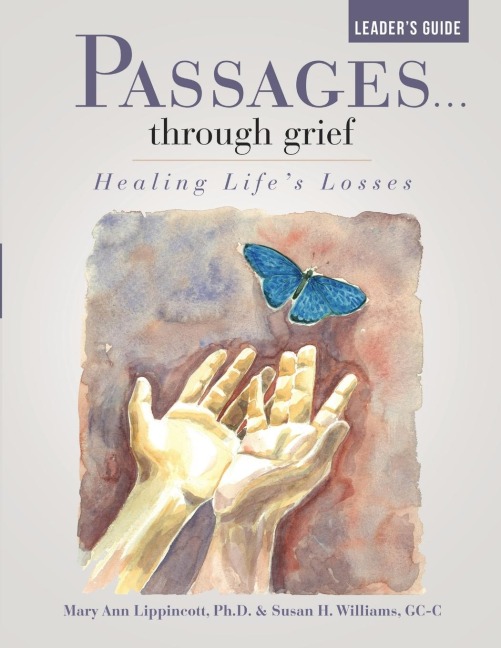 Passages...through grief Leaders Guide: Healing Lifes Losses