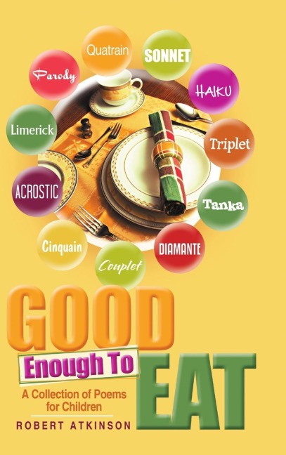 Good Enough To Eat: A Collection of Poems for Children