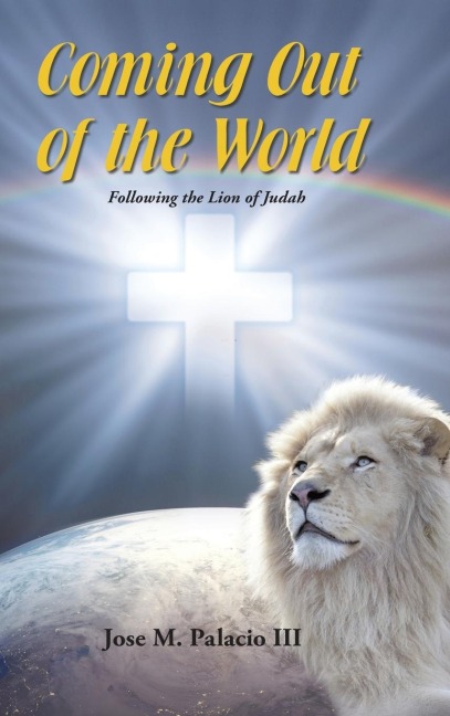 Coming Out of the World: Following the Lion of Judah