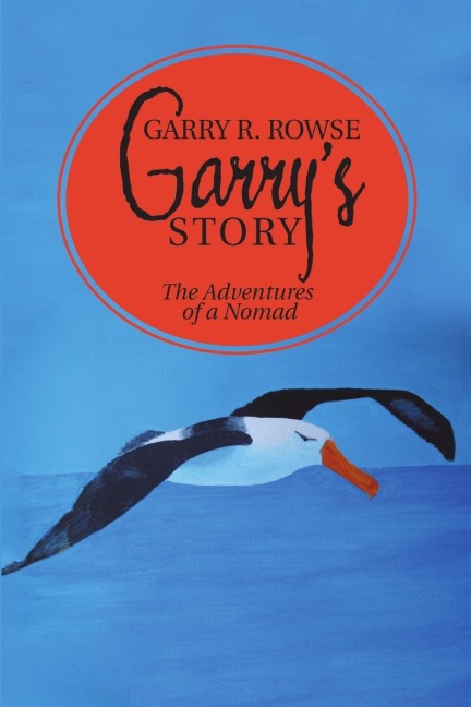 Garrys Story: The Adventures of a Nomad