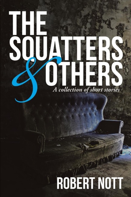THE SQUATTERS & OTHERS: A Collection of Short Stories