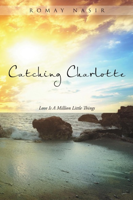 Catching Charlotte: Love Is A Million Little Things