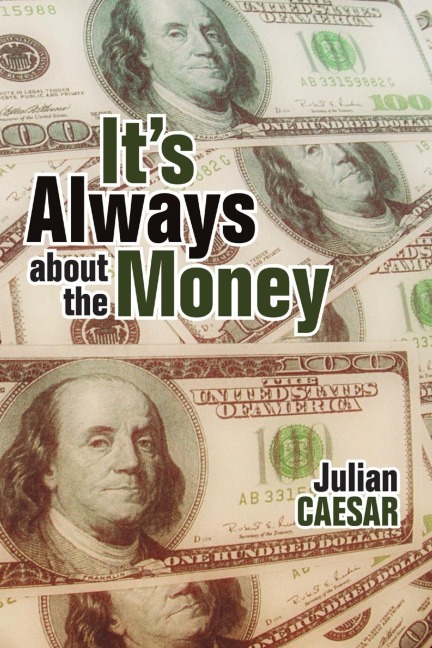 Its Always About the Money