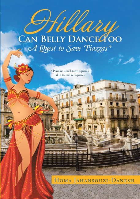 Hillary Can Belly Dance Too: A Quest to Save Piazzas *