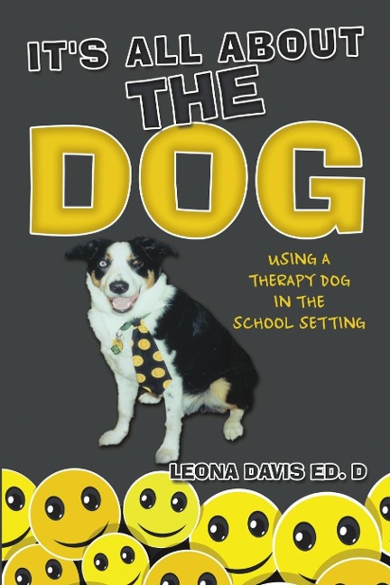 Its All About The Dog: Using a Therapy Dog in the School Setting