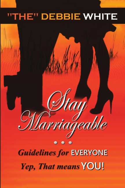 Stay Marriageable(TM): Guidelines for Everyone Yep, That Means You