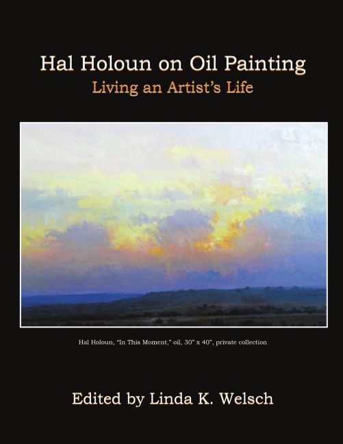 Hal Holoun on Oil Painting: Living an Artists Life