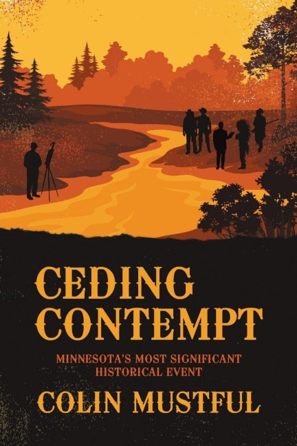 Ceding Contempt: Minnesotas Most Significant Historical Event