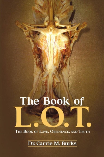 The Book of L. O. T.: The Book of Love, Obedience, and Truth
