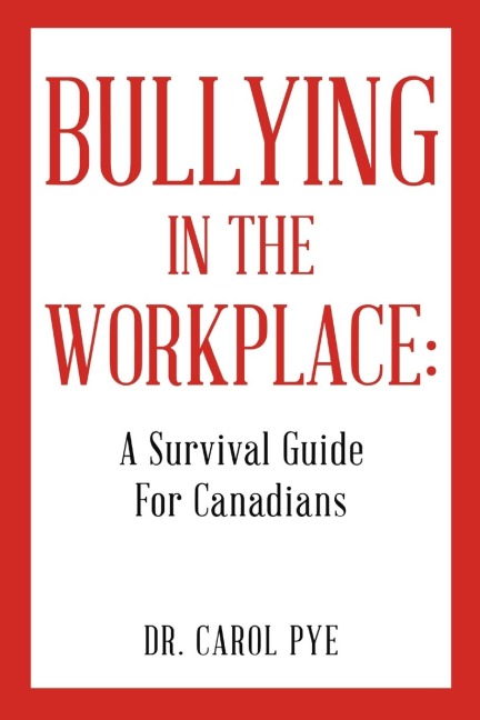 Bullying in the Workplace: A Survival Guide For Canadians