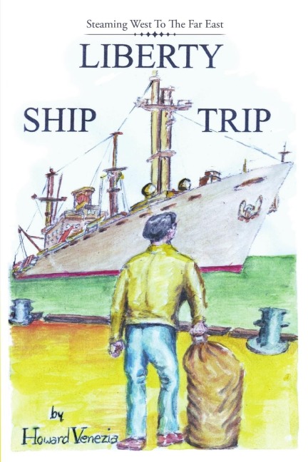 Liberty Ship Trip: Steaming West To The Far East