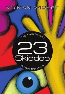 23 Skiddoo: Way back beyond across the stars