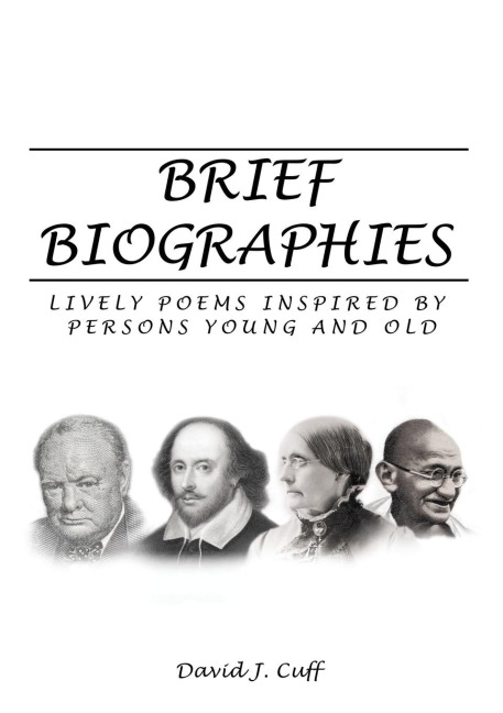 Brief Biographies: Lively Poems Inspired by Persons Young and Old