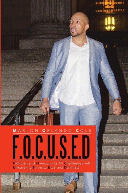 F.O.C.U.S.E.D: Fighting and Overcoming All Challenges with Unwavering Strives to Excel and Dominate