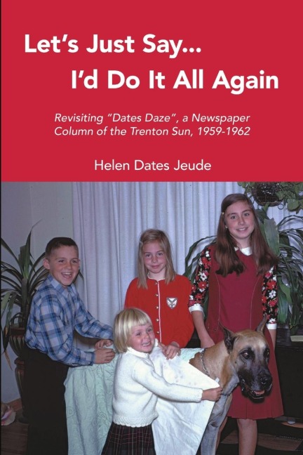 Let's Just Say I'd Do It All Again: Revisiting "Dates Daze", a Newspaper Column of the Trenton Sun, 1959-1962